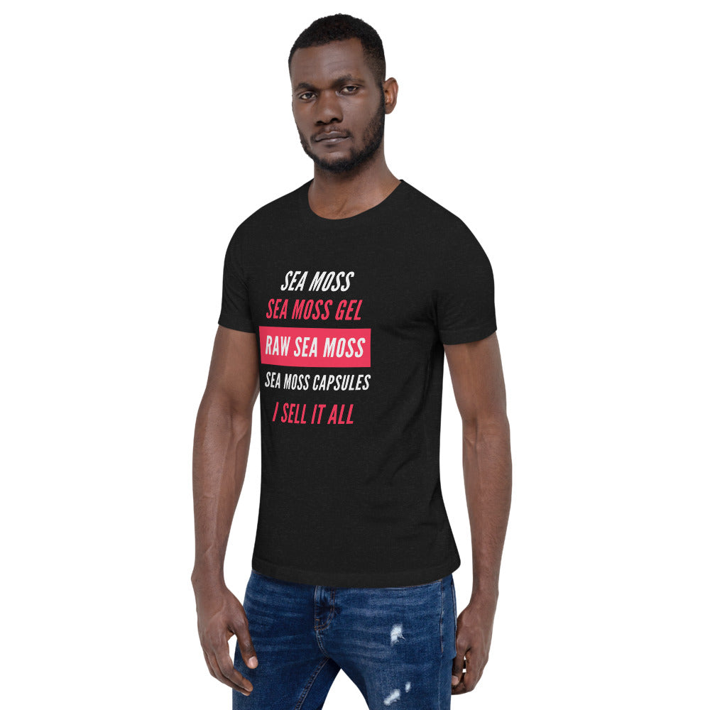 SEA MOSS... I SELL IT ALL T-SHIRT (UNISEX)