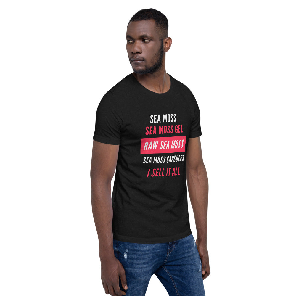 SEA MOSS... I SELL IT ALL T-SHIRT (UNISEX)