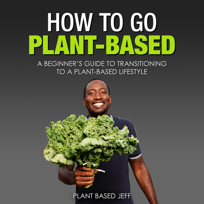 How to Go Plant Based: A Beginners Guide E-Book